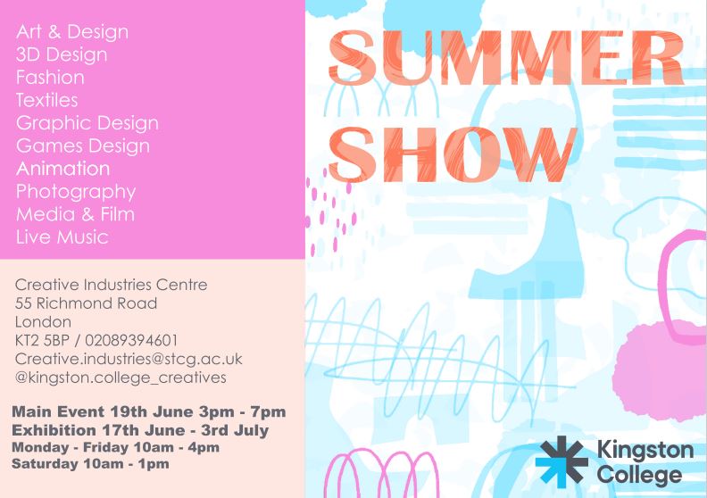 Kingston College Creative Industries Summer Show – Date for your Diaries – All Welcome! 